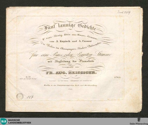 Fünf launige Gedichte von A. Kopisch und A. Cosmar : für eine Bass- oder Bariton-Stimme mit Begleitung des Pianoforte; op. 29. heft I der launigen Gesänge
