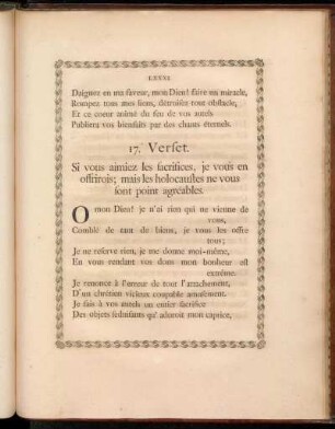 17. Verset. Si vous aimiez les sacrifices, je vous en offrirois; mais les holocaustes ne vous sont point agréables.