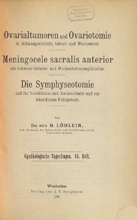 Gynäkologische Tagesfragen, nach Beobachtungen in der Giessener Universitäts-Frauenklinik, 4. Ovarialtumoren und Ovariotomie in Schwangerschaft, Geburt und Wochenbett
