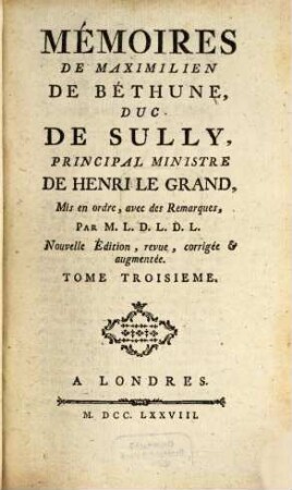 Mémoires De Maximilien De Béthune, Duc De Sully, Ministre De Henri IV, 3