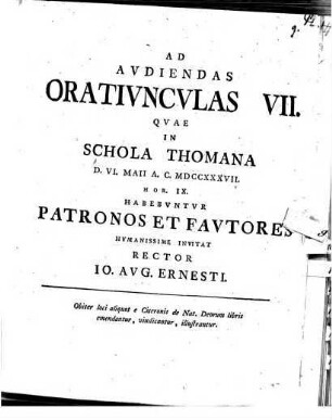 Ad audiendas oratiunculas VII. quae in schola Thomana ... : Obiter loci aliquot e Ciceronis de Nat. Deorum libris emendantur, vindicantur, illustrantur