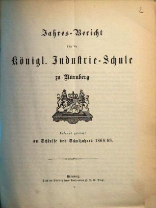 Jahresbericht über die Königl. Industrieschule zu Nürnberg. 1868/69