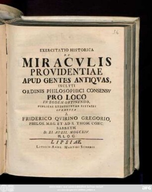 Exercitatio Historica De Miracvlis Providentiae Apud Gentes Antiqvas, Inclyti Ordinis Philosophici Consensv