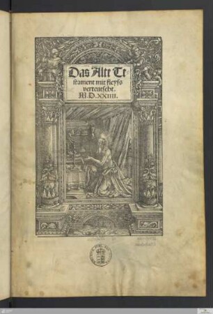 [1]: [Das Alte Testament mit fleyss verteutscht] Band [1]