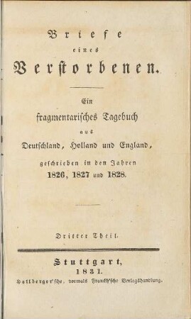 Dritter Theil: Ein fragmentarisches Tagebuch aus Deutschland, Holland und England, geschrieben in den Jahren 1826, 1827 und 1828