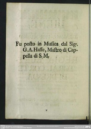 Fu posto in Musica dal Sig. G.A. Hasse, Mastro di Capella di S.M.