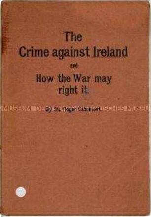 Zeitgeschichtliche Abhandlung über die britische Politik gegenüber Irland und den irischen Unabhängigkeitskampf während des 1. Weltkrieges