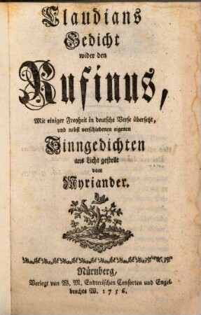 Claudians Gedicht wider den Rufinus : Mit einiger Freyheit in deutsche Verse übersetzt, und nebst verschiedenen eigenen Sinngedichten ans Licht gestellt