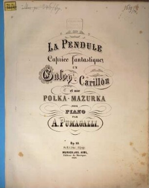 La pendule : caprice fantastique, un galop-carillon et une polka-mazurka pour piano ; op. 33