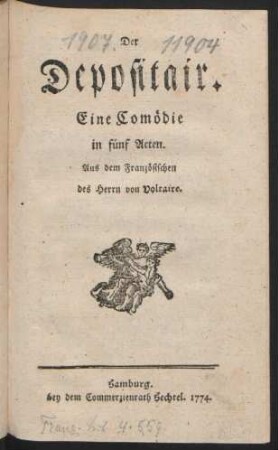 Der Depositair. : Eine Comödie in fünf Acten. ; Aus dem Französischen des Herrn von Voltaire