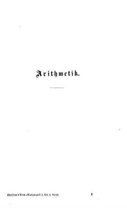 Einleitung. Erster bis Zweiter Abschnitt. Rechnung mit absoluten ganzen Zahlen. Rechnung mit algebraischen Zahlen.