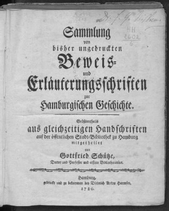 Sammlung von bisher ungedruckten Beweis-und Erläuterungsschriften zur Hamburgischen Geschichte : größtentheils aus gleichzeitigen Handschriften auf der öffentlichen Stadt-Bibliothek zu Hamburg