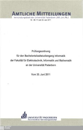 Prüfungsordnung für den Bachelorteilzeitstudiengang Informatik der Fakultät für Elektrotechnik, Informatik und Mathematik an der Universität Paderborn : vom 30. Juni 2011