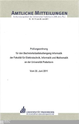 Prüfungsordnung für den Bachelorteilzeitstudiengang Informatik der Fakultät für Elektrotechnik, Informatik und Mathematik an der Universität Paderborn : vom 30. Juni 2011