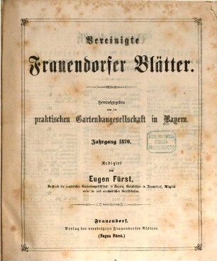 Vereinigte Frauendorfer Blätter : (allgemeine deutsche Gartenzeitung, Obstbaumfreund, Bürger- und Bauern-Zeitung), 1870