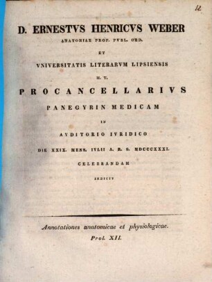 Annotationes anatomicae et physiologicae : D. Ernestus Henricus Weber ... procancellarius panegyrin medicam ... indicit. 12