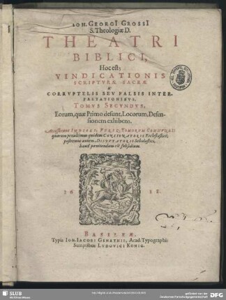 2: Joh. Georgii Grossii Theatrum Biblicum : Quo Vindicatio Totius Scripturae S. A Corruptelis seu falsis interpretationibus Piae Menti exhibetur