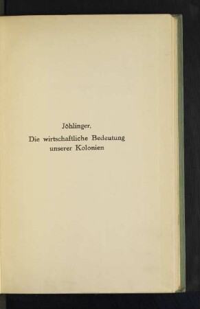 Die wirtschaftliche Bedeutung unserer Kolonien : 6 Vorlesungen für Kaufleute