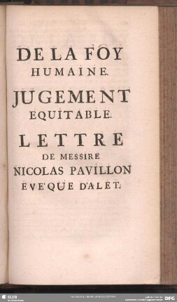 De La Foy Humaine. Jugement Equitable. Lettre De Messire Nicolas Pavillon Eveque D'Alet