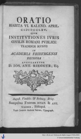 Oratio Habita VI. Kalend. April. MDCCLXV. Qvvm Institvtiones Ivris Civilis Romani Pvblice Tradendi Mvnvs In Academia Fribvrgensi Brisgoia