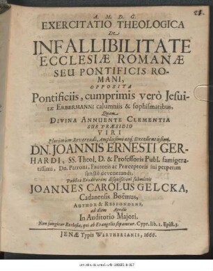 Exercitatio Theologica De Infallibilitate Ecclesiae Romanae Seu Pontificis Romani : Opposita Pontificiis, cumprimis vero Jesuitae Erbermanni calumniis & sophismatibus
