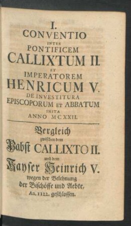 I. Conventio Inter Pontificem Callixtum II. Et Imperatorem Henricum V. ...