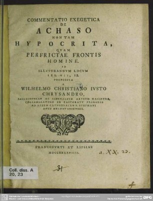 Commentatio Exegetica De Achaso Non Tam Hypocrita, Quam Perfrictae Frontis Homine : Ad Illustrandum Locum Ies. VII, 12. Proposita