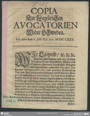 Copia der kayserlichen Avocatorien wider Schweden. sub dato 6. Iuli styl. nov. M DC LXXV