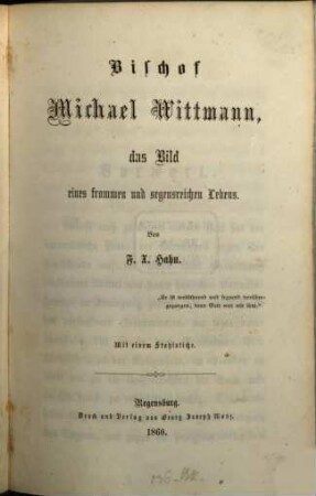Bischof Michael Wittmann : das Bild eines frommen und segensreichen Lebens