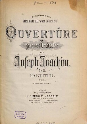 Ouverture für großes Orchester : dem Andenken d. Dichters Heinrich von Kleist ; op. 13