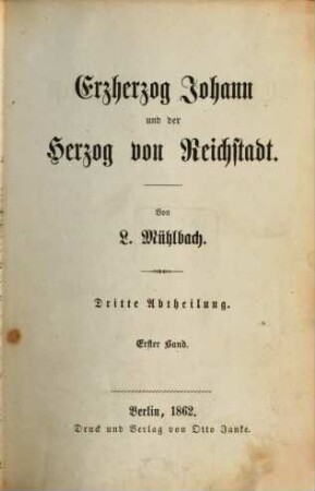 Erzherzog Johann und seine Zeit, 3,1. Erzherzog Johann und der Herzog von Reichstadt ; 1