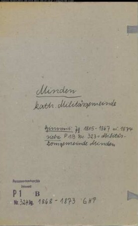 Kirchenbuchduplikat der katholischen Militärgemeinde Minden, Kreis Minden (GHT 1868-1873) (Gemeinde: Katholische MilitärgemeindeMinden)
