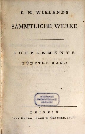 C.M. Wielands Sämmtliche Werke, Fünfter Band. Supplemente