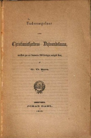 Undersøgelser over Christianiafjodrdens Dyboandsfauna : anstillede paa en i Sommeren 1868 foretagen zoologisk Reise