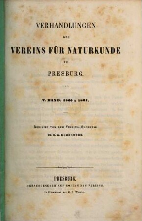Verhandlungen des Vereins für Naturkunde zu Presburg. 1860/61 = Jg. 5