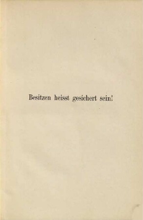 Besitzen heisst gesichert sein! : Thema und Beweis