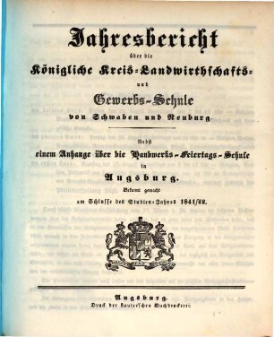 Jahresbericht über die Königliche Kreis-Landwirthschafts- und Gewerbs-Schule von Schwaben und Neuburg, 1841/42 (1842)