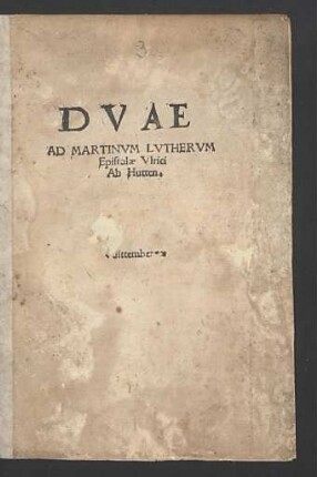 Dvae Ad Martinvm Lvthervm Epistolae Vlrici Ab Hutten