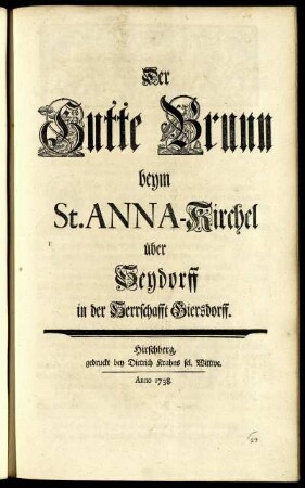 Der Gutte Brunn beym St. Anna-Kirchel über Seydorff in der Herrschafft Giersdorff