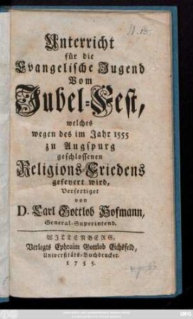 Unterricht für die Evangelische Jugend Vom Jubel-Fest, welches wegen des 1555 zu Augspurg geschlossenen Religions-Friedens gefeyert wird