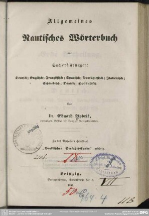 Allgemeines nautisches Wörterbuch : mit Sacherklärungen: deutsch, englisch, französisch, spanisch, portugiesisch, italienisch, schwedisch, dänisch, holländisch; zu des Verf. Handbuch der "Praktischen Seefahrtskunde" gehörig