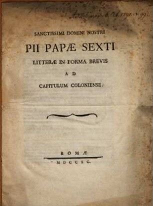 Sanctissimi Domini Nostri Pii Papae Sexti litterae in forma brevis ad Capitulum Coloniense