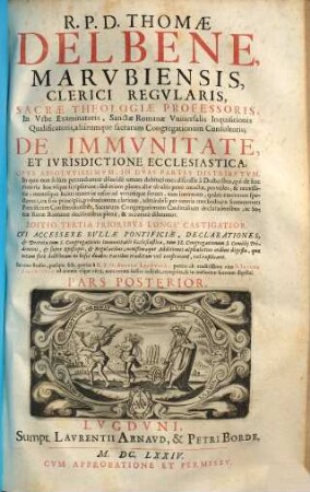 Thomae Delbene Marubiensis ... De immunitate et iurisdictione ecclesiastica : opus absolutissimum ; in duas partes distributum. 2