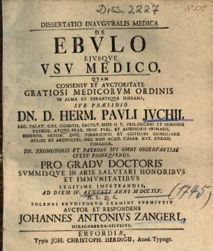 Dissertatio Inavgvralis Medica De Ebvlo Ejvsqve Vsv Medico