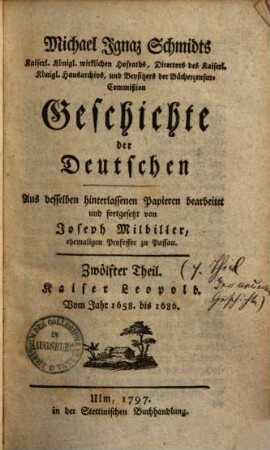Michael Ignaz Schmidts ... Geschichte der Deutschen. 12, Neuere Geschichte der Deutschen ; Bd. 7, Kaiser Leopold, vom Jahre 1658 bis 1686