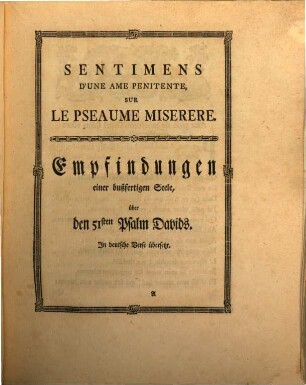 Sentimens D'une Ame Penitente, Ou Paraphrase En Vers Du Pseaume LI. Dit Le Miserere : = Gesinnungen einer bußfertigen Seele, oder poetische Umschreibung des 51sten Psalms Davids