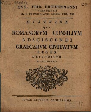 Guil. Frid. Kreidenmanni Viennensis ... Diatribe qua Romanorum consilium adsciscendi Graecarum civitatum leges defenditur
