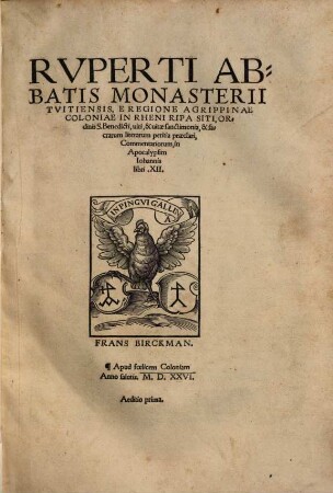 Rvperti Abbatis Monasterii Tvitiensis, E Regione Agrippinae Coloniae In Rheni Ripa Siti ... Commentariorum, in Apocalypsim Iohannis libri XII