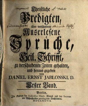 Christliche Predigten über verschiedene Auserlesene Sprüche, Heil. Schrifft : zu verschiedenen Zeiten gehalten, 1