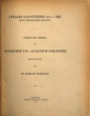 Annales Glogovienses bis z.J. 1493 : nebst urkundlichen Beilagen